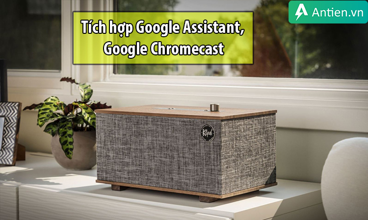 Klipsch The Three tích hợp Goolge Assistant, Google Chromecast