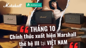 Tháng 10, Marshall thế hệ thứ 3: Acton III, Stanmore III và Woburn III chính thức xuất hiện tại Việt Nam