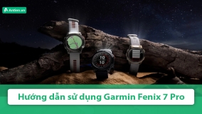 HƯỚNG DẪN SỬ DỤNG CƠ BẢN GARMIN FENIX 7 PRO