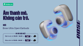 [RA MẮT BOSE ULTRA OPEN EARBUDS]: SĂN NGAY VOUCHER HẤP DẪN TẠI AN TIẾN !