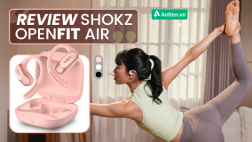 ĐÁNH GIÁ SHOKZ OPENFIT AIR: TAI NGHE MỞ TẬP LUYỆN VỚI NGÂN SÁCH TIẾT KIỆM