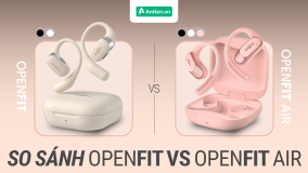 SO SÁNH SHOKZ OPENFIT VS OPENFIT AIR: NÊN MUA PHIÊN BẢN NÀO?