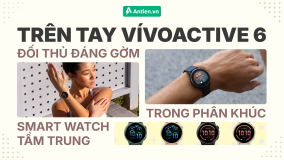 TRÊN TAY GARMIN VIVOACTIVE 6: ĐỐI THỦ ĐÁNG GỜM TRONG PHÂN KHÚC SMART WATCH TẦM TRUNG