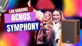 5 lý do nên mua Loa karaoke Acnos Symphony - lựa chọn tốt nhất trong tầm giá