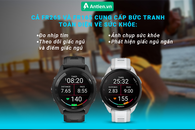 Đồng hồ thông minh Garmin 165 và FR265 đều mang tới cho người dùng các chỉ số sức khỏe toàn diện