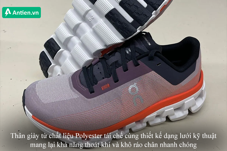 Thân giày thoáng khí và khô ráo nhanh chóng nhờ chất vải Polyester