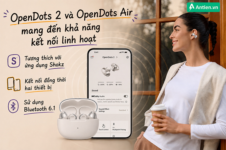 Shokz Open Dots 2 và OpenDots Air hỗ trợ kết nối đa thiết bị, bluetooth 6.1