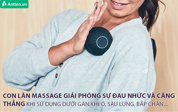 Giải phóng sự đau nhắc, căng thẳng trên các bộ phận gân kheo, cẳng tay, bắp chân... 