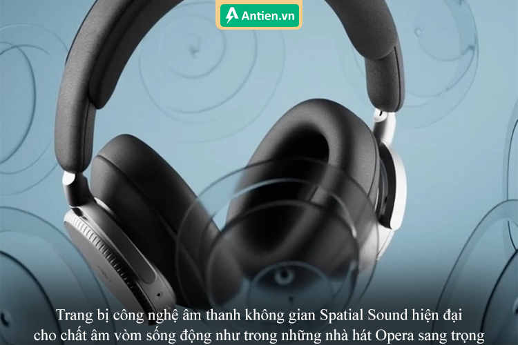 Chất âm vòm sống động với công nghệ âm thanh không gian Spatial Sound
