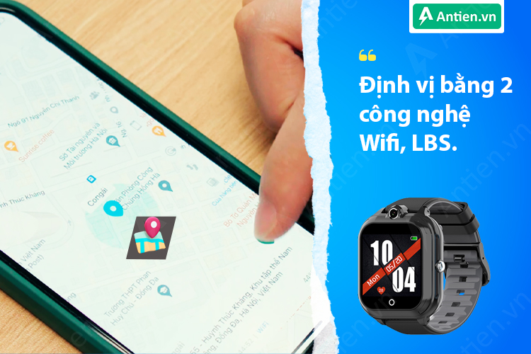 Cha mẹ có thể xác định nhanh vị trí của trẻ nhờ 2 công nghệ định vị trên CT07