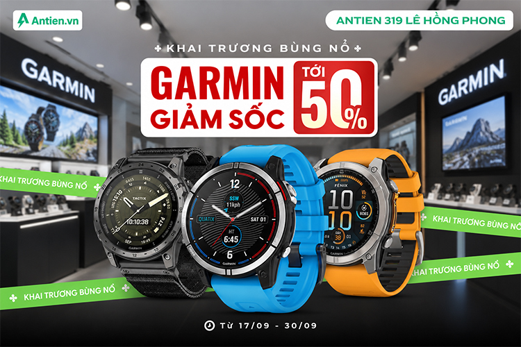 Khai trương Antien 319 Lê Hồng Phong, Garmin giảm tới 50%