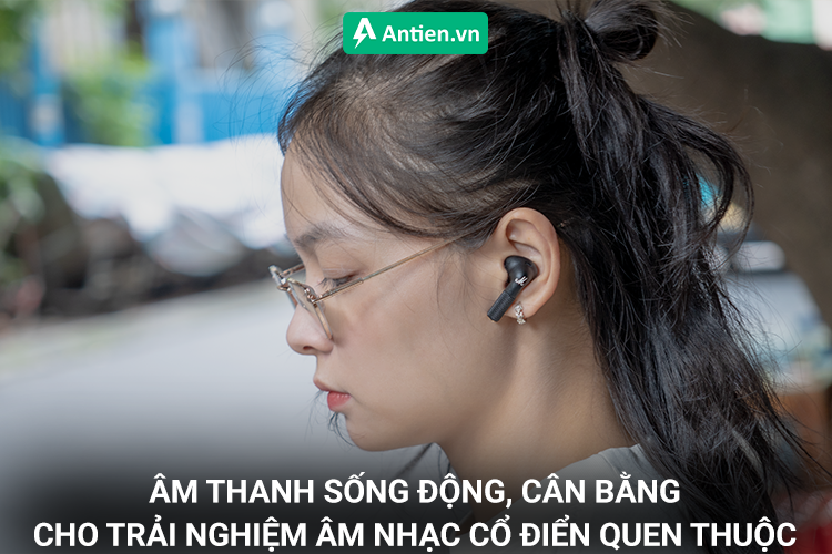 Âm thanh sống động đem lại không gian âm nhạc cổ điển