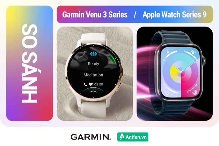 Lựa chọn Garmin Venu 3 hay Apple Watch 9 phụ thuộc vào nhu cầu sử dụng của bạn