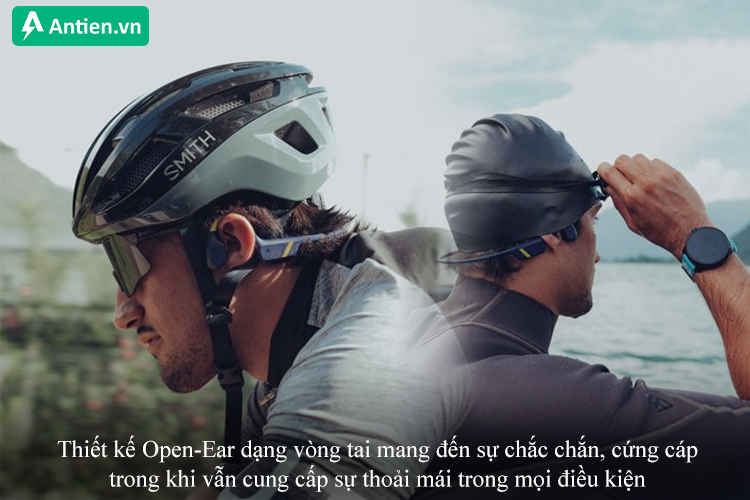 Thiết kế Open-Ear mang đến trải nghiệm thoải mái bất chấp mọi môi trường