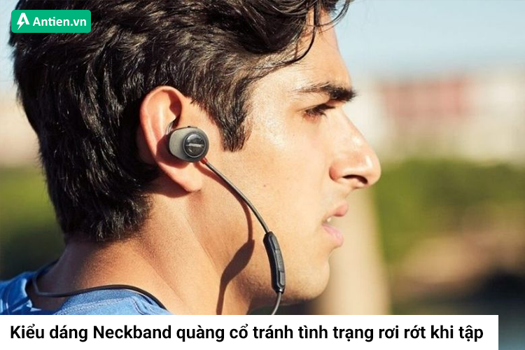 Thiết kế Neckband tránh tình trạng rơi rớt khi tập luyện