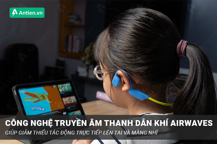 Âm thanh truyền qua không khí trước khi đi vào tai nghe giúp giảm nguy cơ tổn thương thính giác của trẻ