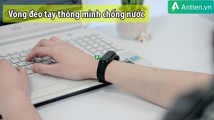 Vòng đeo tay thông minh chống nước
