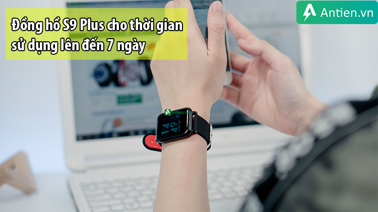 Đồng hồ S9 Plus cho 7 ngày hoạt động