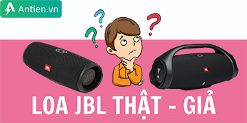 [Hướng dẫn] Cách phân biệt loa JBL thật, giả trong “nháy mắt”