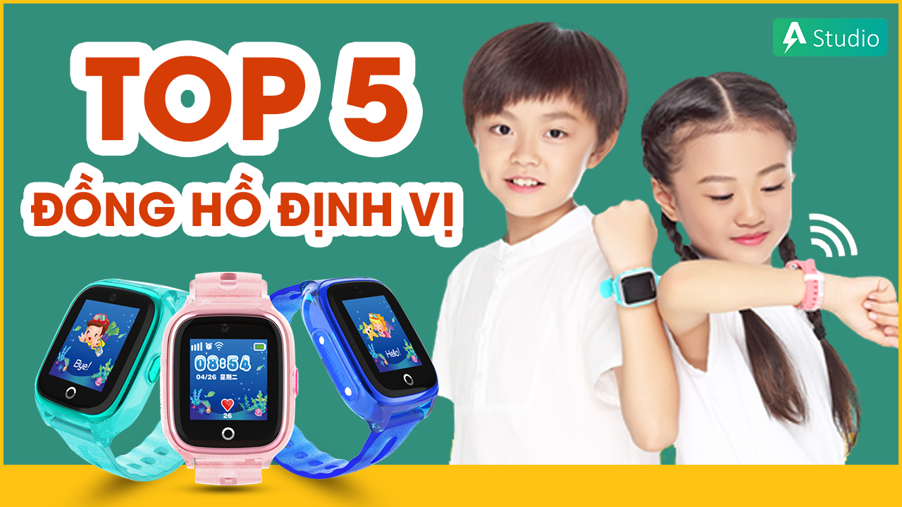 [VIDEO] Top 5 Đồng Hồ Định Vị Trẻ Em Tốt Nhất, Đáng Mua Nhất 2019