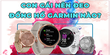 [VIDEO] Top 5 đồng hồ Garmin cho chị em ưa thích thể thao và công nghệ