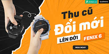 Thu Cũ Đổi Mới GARMIN: Cơ hội “thay áo” cho cổ tay bạn!